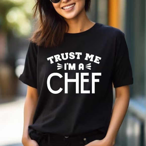 Tops - Trust Me Im A Chef Tshirt Occupation Shirt Im A Chef Shirt Unisex Shirt